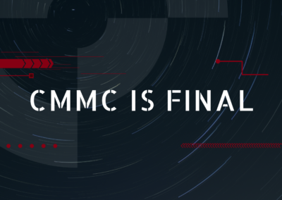 CMMC Rule is Final: What Does it Mean for You?