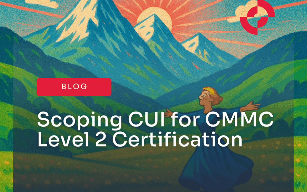 Scoping CUI for CMMC Level 2 Certification