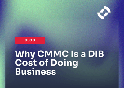Why CMMC Is a DIB Cost of Doing Business