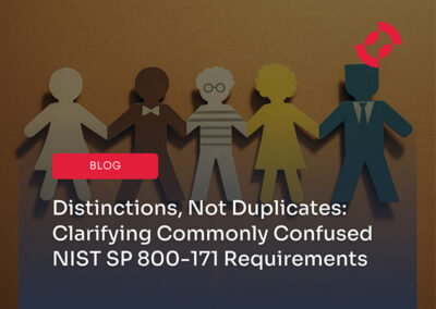 Distinctions, Not Duplicates: Clarifying Commonly Confused NIST SP 800-171 Requirements