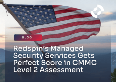 Redspin’s Managed Security Services Gets Perfect Score in CMMC Level 2 Assessment