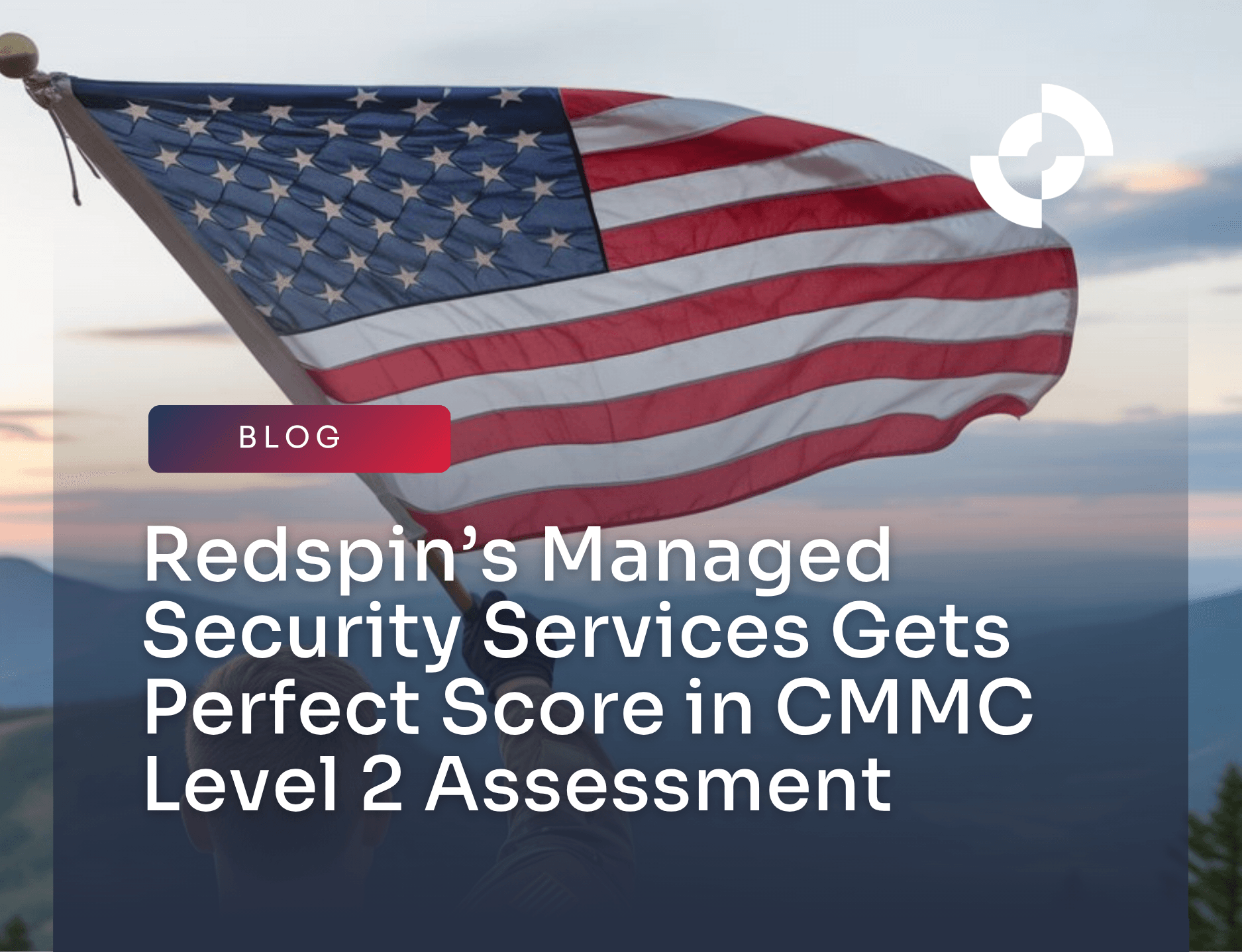 Redspin’s Managed Security Services Gets Perfect Score in CMMC Level 2 Assessment