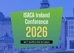 ISACA Ireland Conference | April 17, 2026 | Dublin, Ireland
