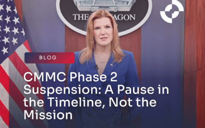 CMMC Phase 2 Suspension: A Pause in the Timeline, Not the Mission.